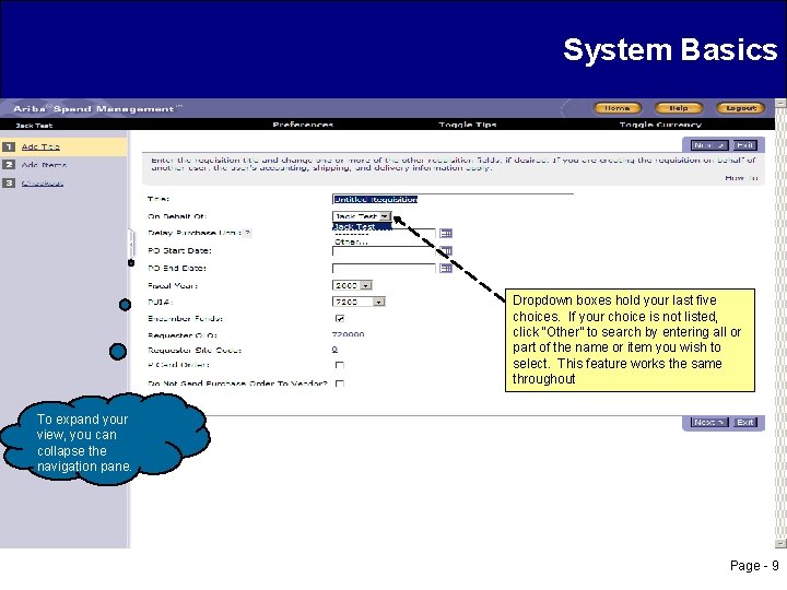 System Basics Dropdown boxes hold your last five choices. If your choice is not