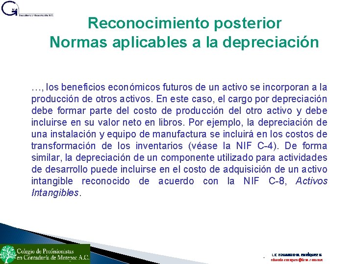 Reconocimiento posterior Normas aplicables a la depreciación …, los beneficios económicos futuros de un