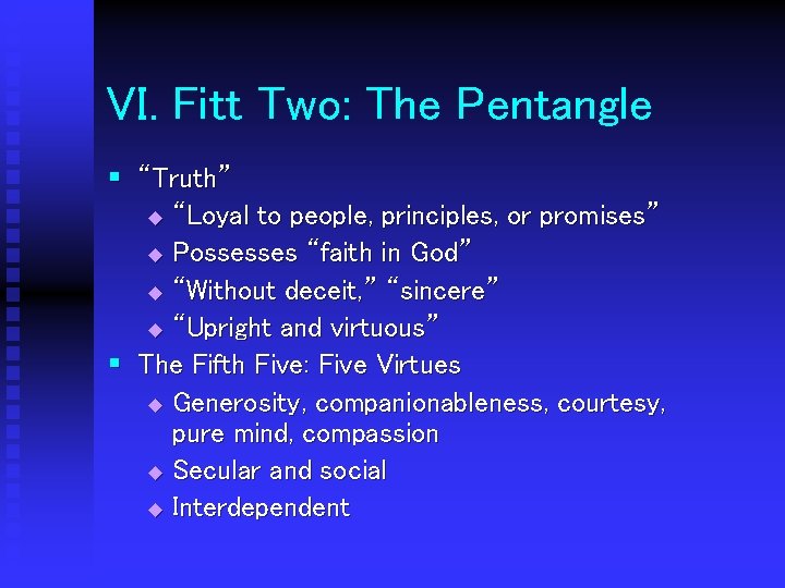 VI. Fitt Two: The Pentangle § “Truth” u “Loyal to people, principles, or promises”