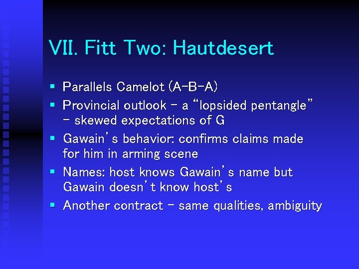 VII. Fitt Two: Hautdesert § Parallels Camelot (A-B-A) § Provincial outlook – a “lopsided