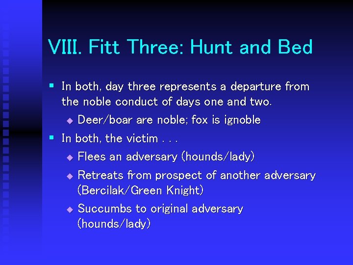 VIII. Fitt Three: Hunt and Bed § In both, day three represents a departure