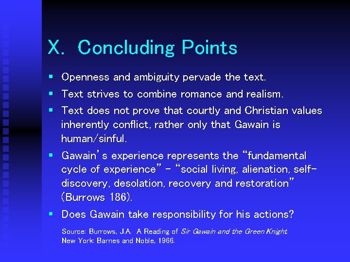 X. Concluding Points § § § Openness and ambiguity pervade the text. Text strives