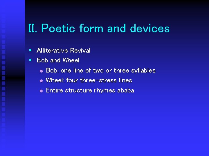 II. Poetic form and devices § Alliterative Revival § Bob and Wheel u Bob: