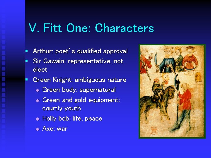 V. Fitt One: Characters § Arthur: poet’s qualified approval § Sir Gawain: representative, not