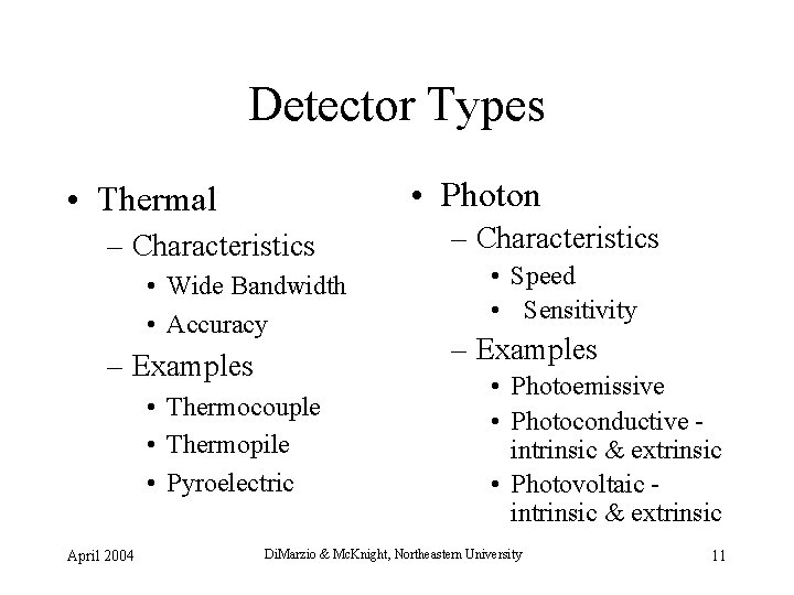 Detector Types • Photon • Thermal – Characteristics • Wide Bandwidth • Accuracy –