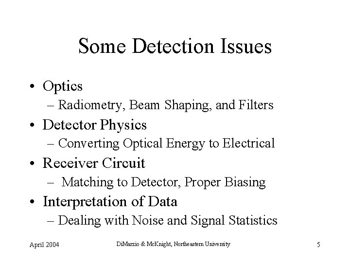 Some Detection Issues • Optics – Radiometry, Beam Shaping, and Filters • Detector Physics