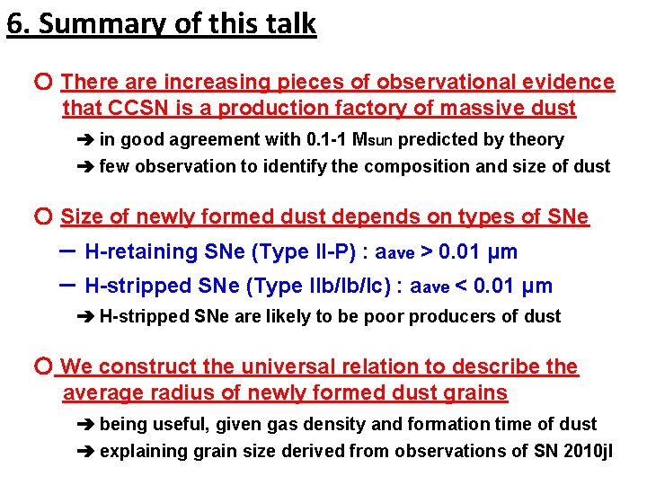 6. Summary of this talk 〇 There are increasing pieces of observational evidence that