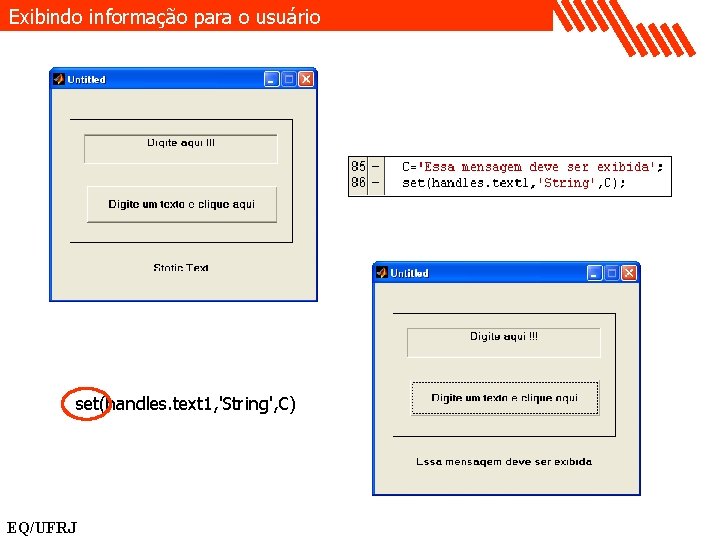 Exibindo informação para o usuário set(handles. text 1, 'String', C) EQ/UFRJ 