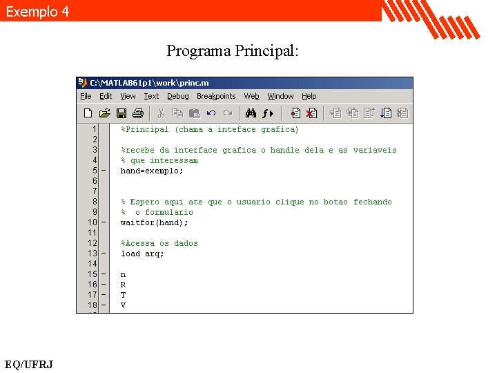 Exemplo 4 Programa Principal: EQ/UFRJ 