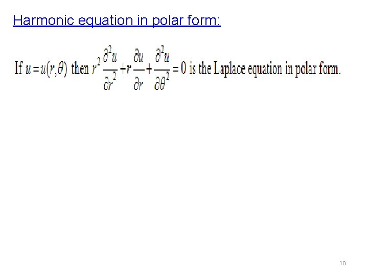 Harmonic equation in polar form: 10 