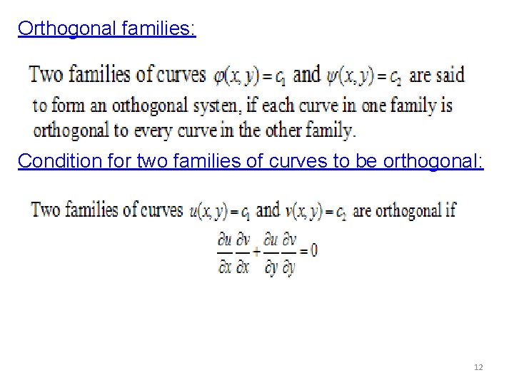 Orthogonal families: Condition for two families of curves to be orthogonal: 12 