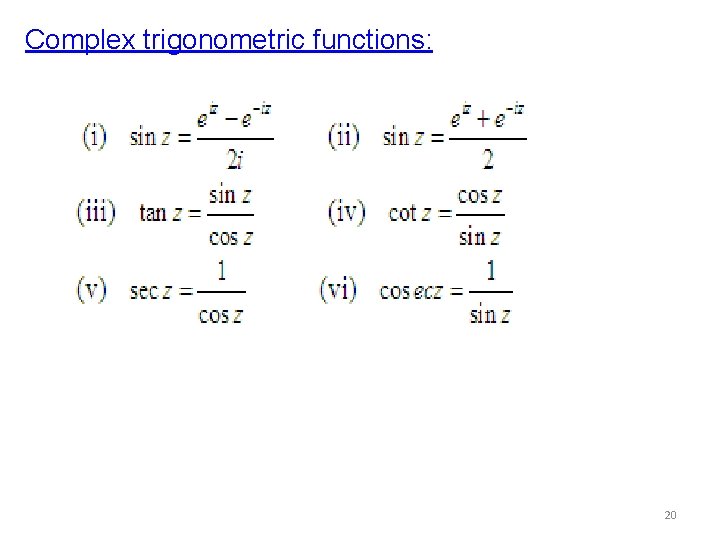 Complex trigonometric functions: 20 