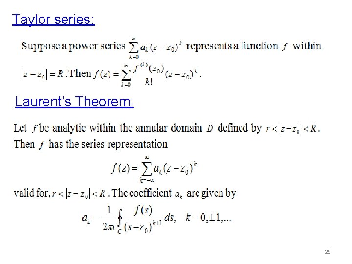 Taylor series: Laurent’s Theorem: 29 