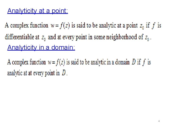 Analyticity at a point: Analyticity in a domain: 4 