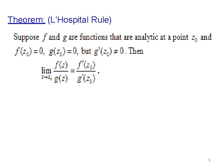 Theorem: (L’Hospital Rule) 5 