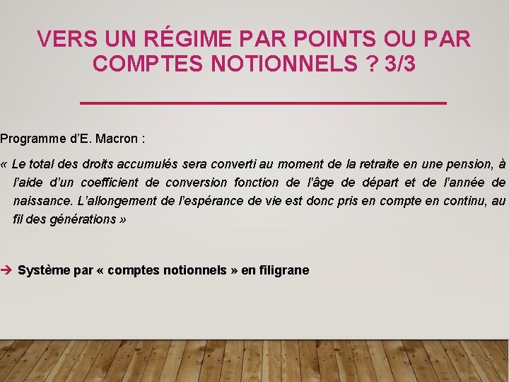 VERS UN RÉGIME PAR POINTS OU PAR COMPTES NOTIONNELS ? 3/3 Programme d’E. Macron