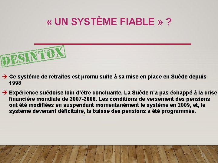  « UN SYSTÈME FIABLE » ? è Ce système de retraites est promu