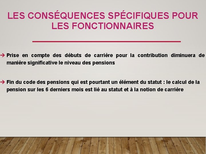 LES CONSÉQUENCES SPÉCIFIQUES POUR LES FONCTIONNAIRES è Prise en compte des débuts de carrière