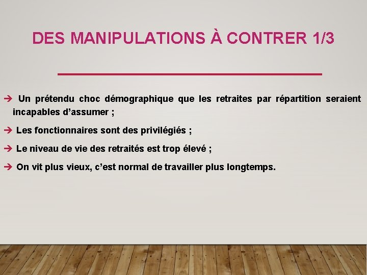 DES MANIPULATIONS À CONTRER 1/3 è Un prétendu choc démographique les retraites par répartition