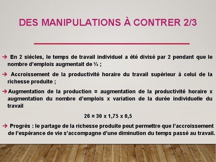 DES MANIPULATIONS À CONTRER 2/3 è En 2 siècles, le temps de travail individuel