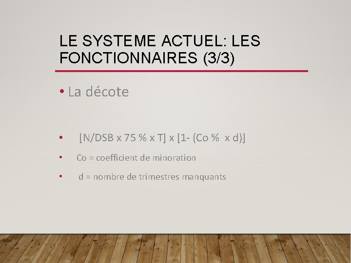 LE SYSTEME ACTUEL: LES FONCTIONNAIRES (3/3) • La décote • [N/DSB x 75 %