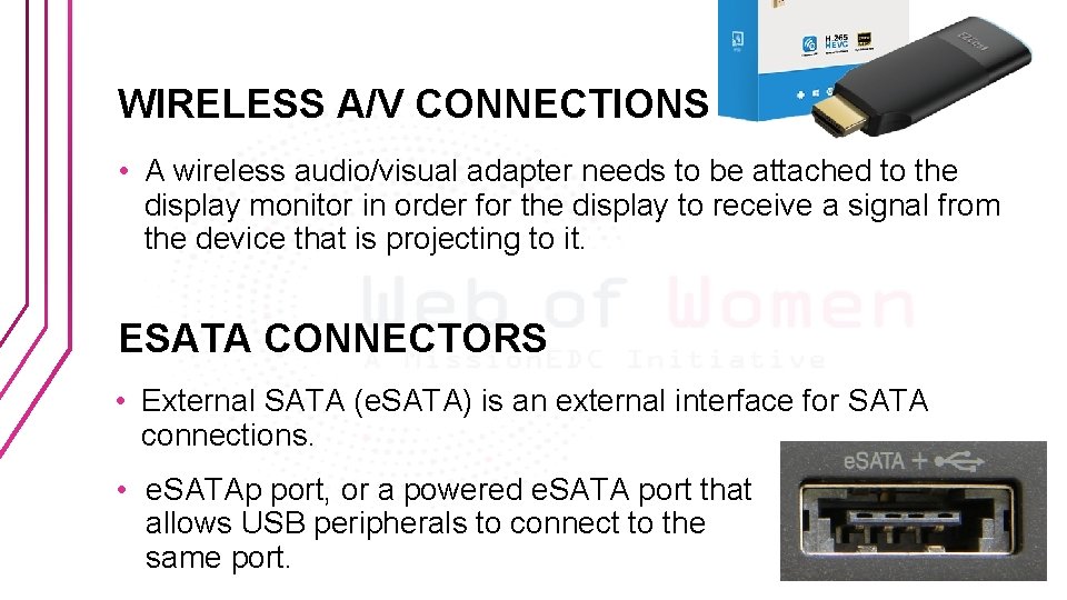 WIRELESS A/V CONNECTIONS • A wireless audio/visual adapter needs to be attached to the