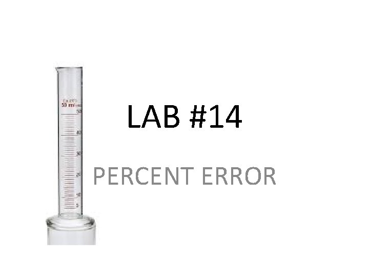 LAB #14 PERCENT ERROR 
