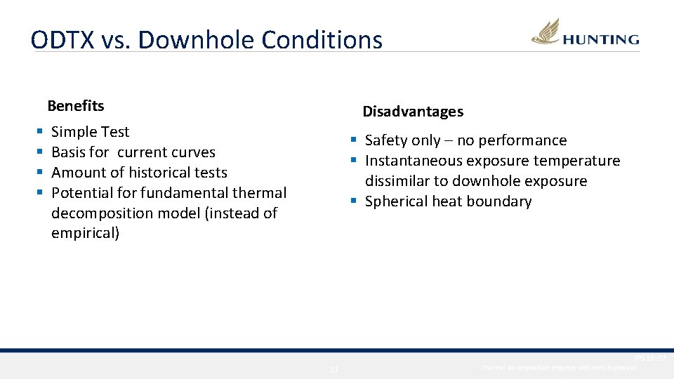 ODTX vs. Downhole Conditions Benefits § § Disadvantages Simple Test Basis for current curves