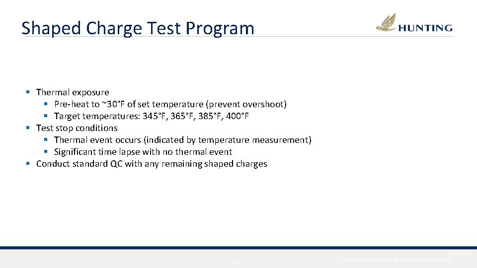 Shaped Charge Test Program § Thermal exposure § Pre-heat to ~30°F of set temperature