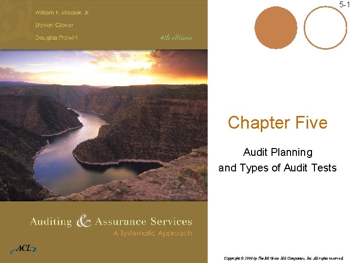 5 -1 Chapter Five Audit Planning and Types of Audit Tests Mc. Graw-Hill/Irwin Copyright
