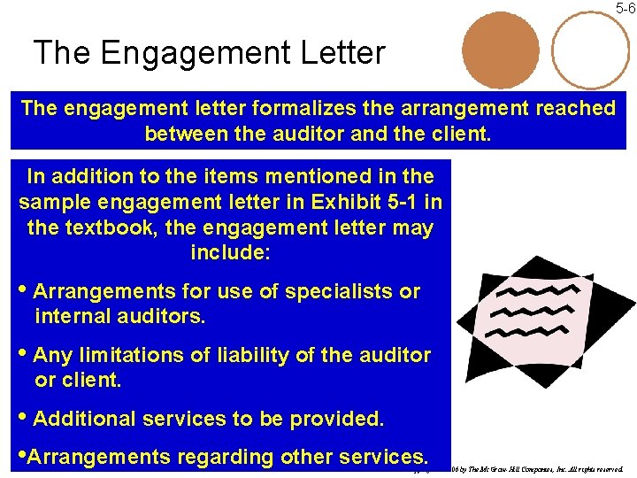 5 -6 The Engagement Letter The engagement letter formalizes the arrangement reached between the