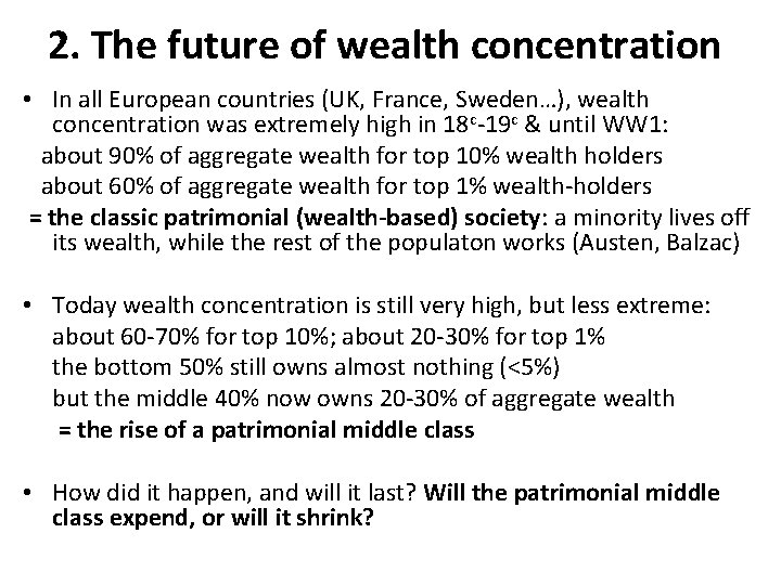 2. The future of wealth concentration • In all European countries (UK, France, Sweden…),