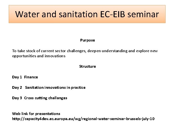 Water and sanitation EC-EIB seminar Purpose To take stock of current sector challenges, deepen