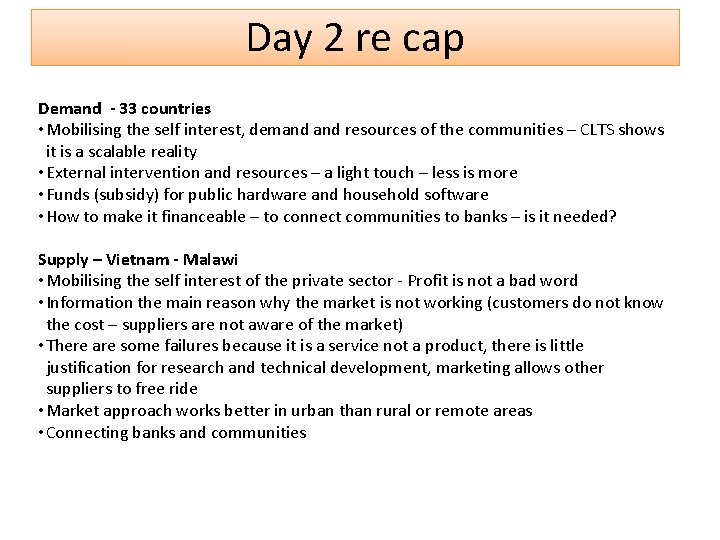 Day 2 re cap Demand - 33 countries • Mobilising the self interest, demand