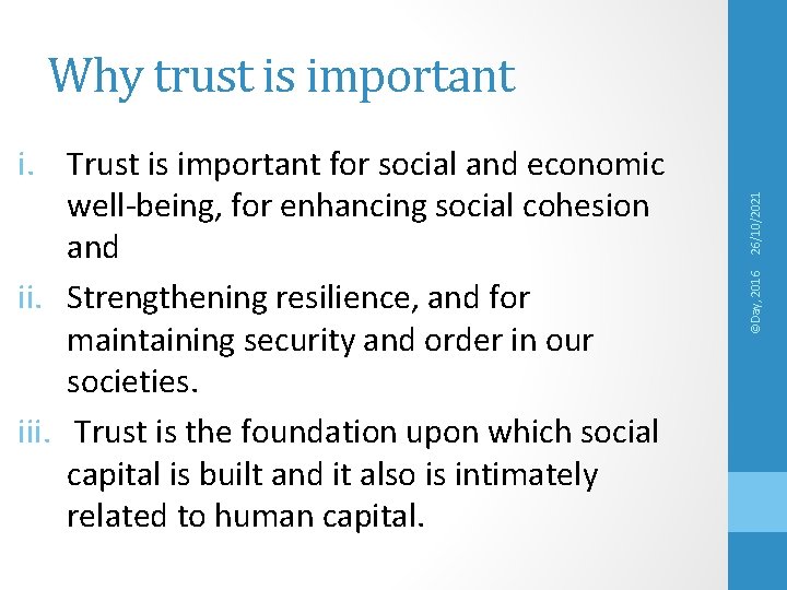 ©Day, 2016 i. Trust is important for social and economic well-being, for enhancing social