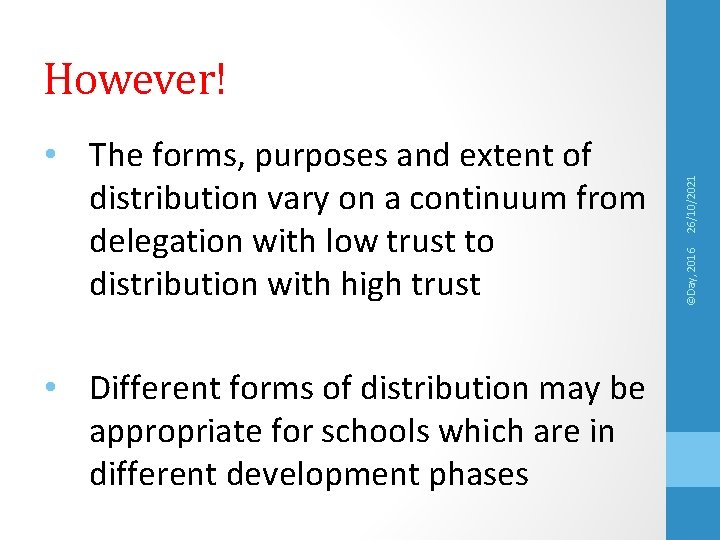  • Different forms of distribution may be appropriate for schools which are in