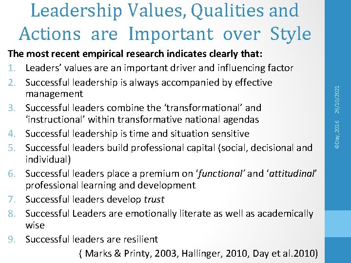 ©Day, 2016 The most recent empirical research indicates clearly that: 1. Leaders’ values are