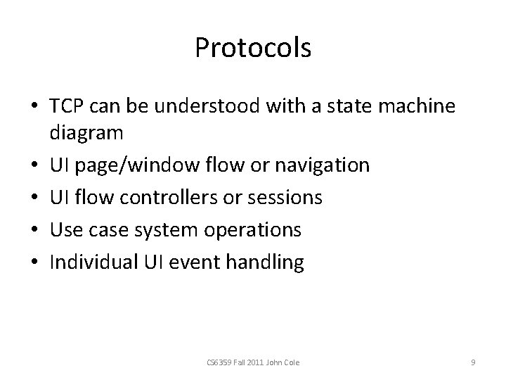 Protocols • TCP can be understood with a state machine diagram • UI page/window