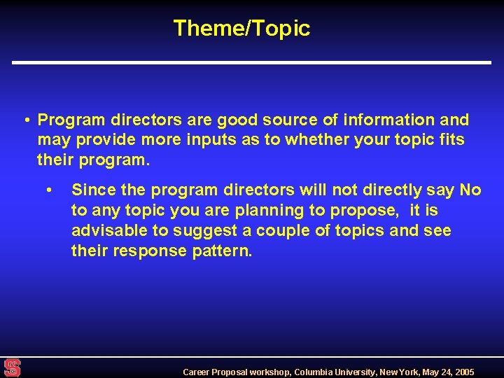 Theme/Topic • Program directors are good source of information and may provide more inputs