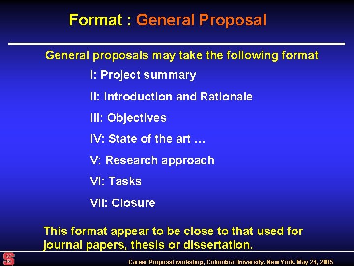 Format : General Proposal General proposals may take the following format I: Project summary