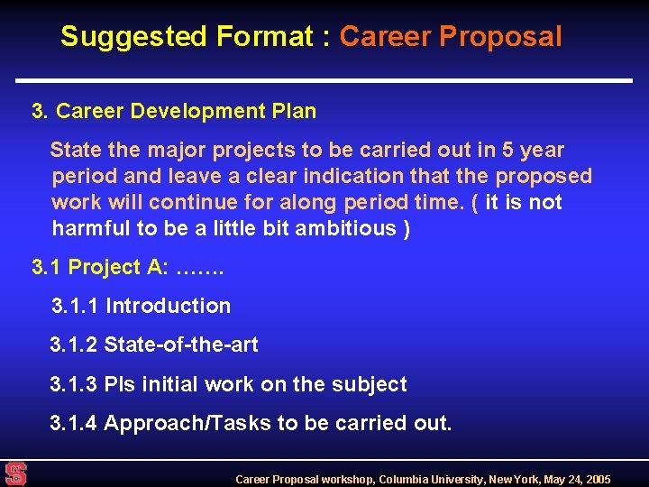 Suggested Format : Career Proposal 3. Career Development Plan State the major projects to