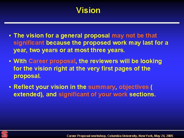 Vision • The vision for a general proposal may not be that significant because