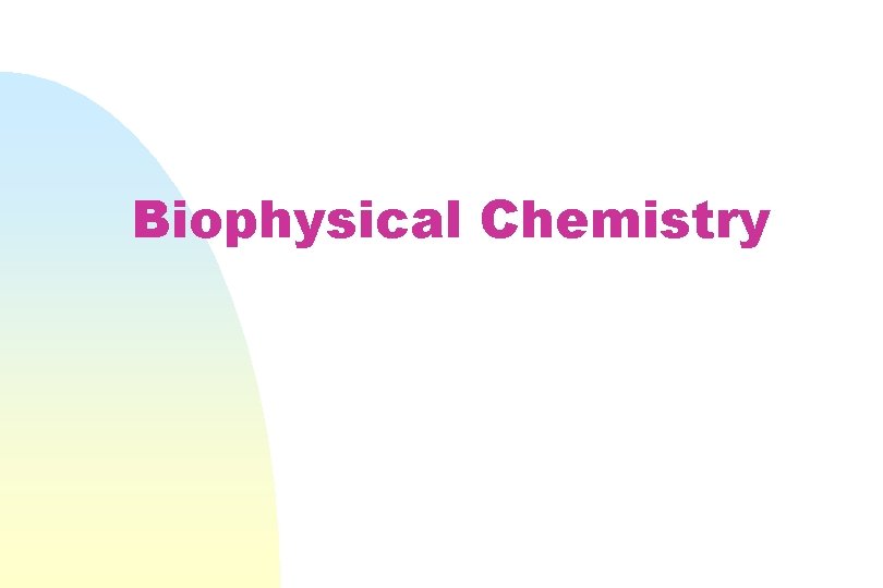 Biophysical Chemistry 