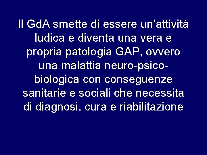 Il Gd. A smette di essere un’attività ludica e diventa una vera e propria