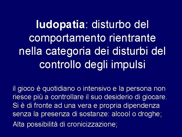 ludopatia: disturbo del comportamento rientrante nella categoria dei disturbi del controllo degli impulsi il