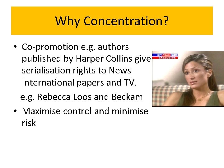 Why Concentration? • Co-promotion e. g. authors published by Harper Collins give serialisation rights