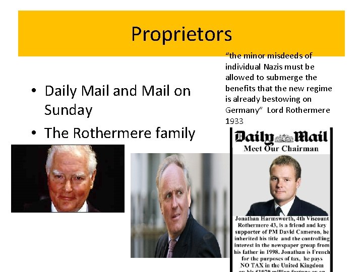 Proprietors • Daily Mail and Mail on Sunday • The Rothermere family “the minor