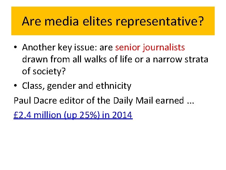 Are media elites representative? • Another key issue: are senior journalists drawn from all
