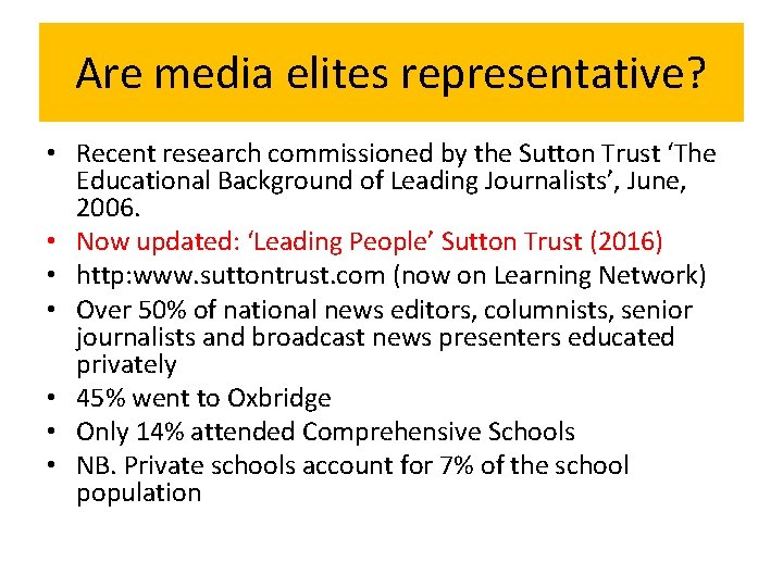 Are media elites representative? • Recent research commissioned by the Sutton Trust ‘The Educational