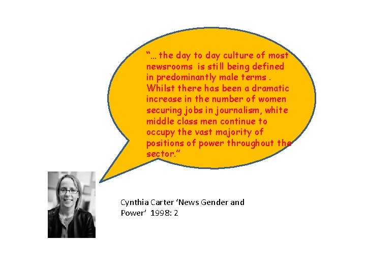 “… the day to day culture of most newsrooms is still being defined in